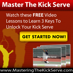 Learn How to Master The Kick Serve